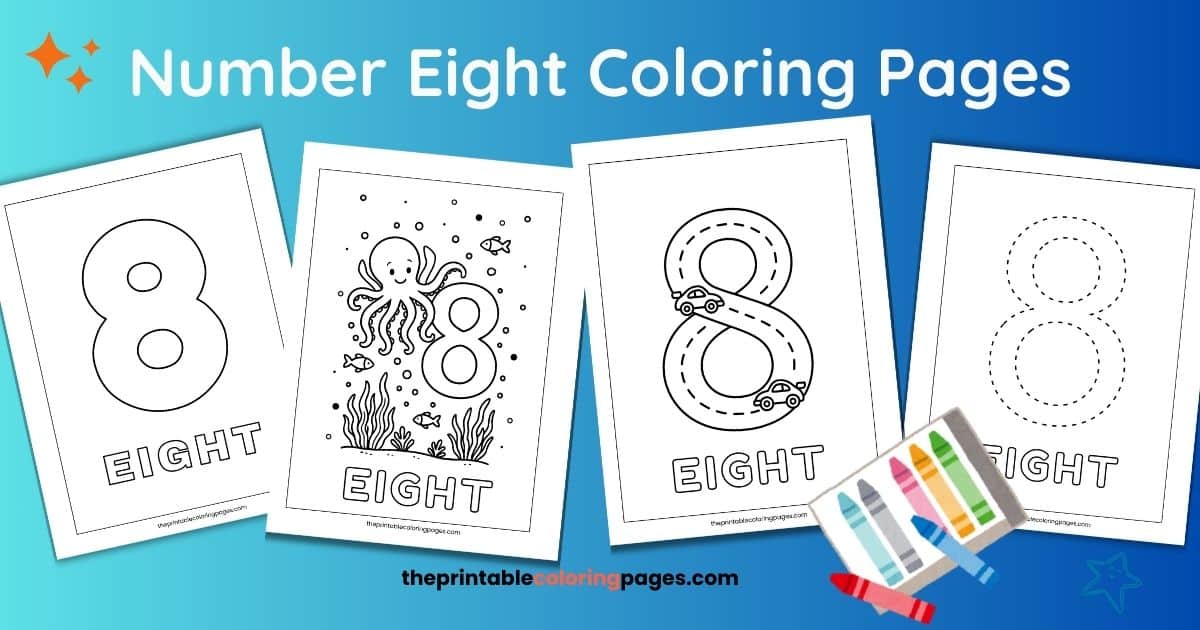 Four number eight coloring pages for kids featuring bold outline, tracing version, octopus with eight arms, and a race track design with cars — displayed on a blue background with crayons and sparkles.